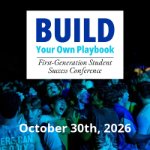 PARTNER EVENT: Build Your Own Playbook: First Generation Student Success Conference on October 30, 2026